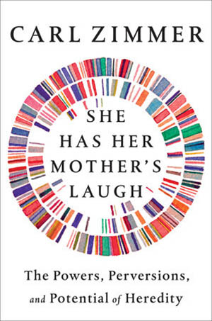 Cover of She Has He Mother's Laugh: The Powers, Perversions, and Potential of Heredity.