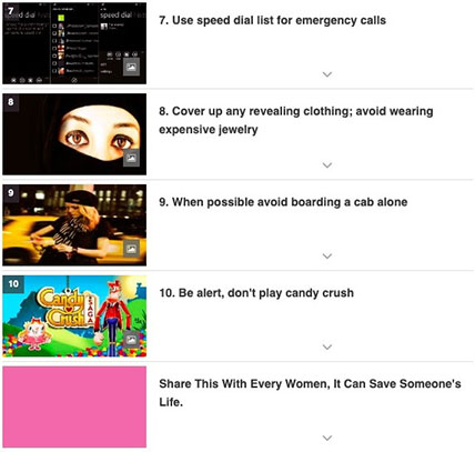 Screenshot. List that says: "7. use speed dial list for emergency calls. 8. Cover up any revealing clothing; avoid wearing expensive jewelry. 9. When possible avoid boarding a cab alone. 10. Be alert, don't play candy crush. Share this with every women, it can save someone's life."