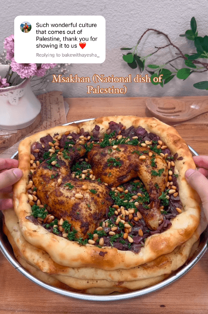 A screenshoot of the Palestinian national dish Msakhan made by TikTok user Mxriyum with a user comment overlaid which says "Such wonderful culture that comes out of Palestine, thank you for showing it to us"