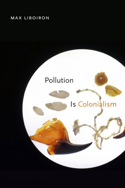 The cover of the book Pollution is Colonialism which has a black background with a petri dish on it.